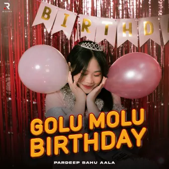 Golu Molu Birthday by Pardeep Bahu Aala