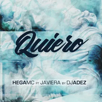 Quiero by Hega MC