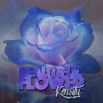 Beautiful Flower by Ken$ity