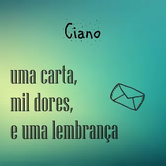 Uma Carta, Mil Dores e uma Lembrança by Ciano