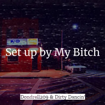 Set up by My Bitch by Dirty Dancin'