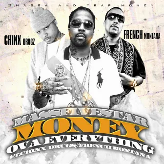 Money Ova Everything Radio Edit (feat. French Montana & Chinx Drugs) - Single by Massfivestar