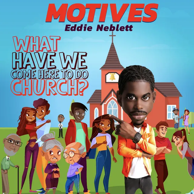 Motives - What Have We Come Here to Do Church?