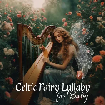 Celtic Fairy Lullaby for Baby: Fairy Tales Imaginations, Restful Night for Mom and Baby by Enya Women Celtic