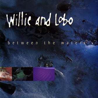 Between The Waters by Willie