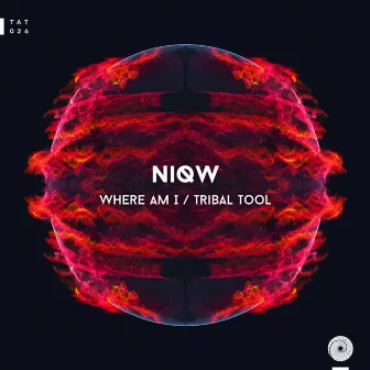 Where Am I / Tribal Tool by NiQW