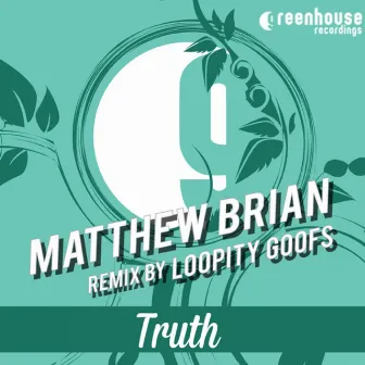 Truth (Loopity Goofs Remix) by Matthew Brian