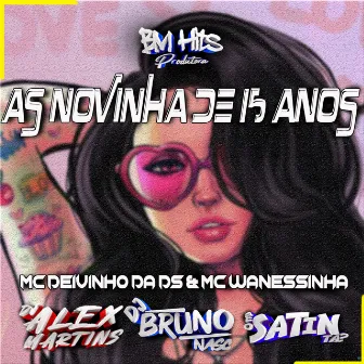 As Novinha de 15 Anos by MC Wanessinha