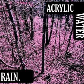 Rain. (Acoustic) by Acrylic Water