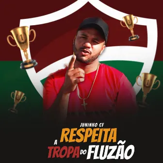 Respeita a Tropa do Fluzão by Mc Juninho Cf