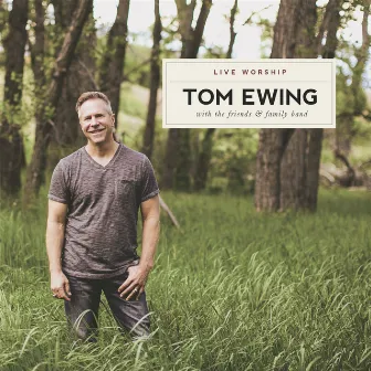 Tom Ewing (Live Worship) by Tom Ewing