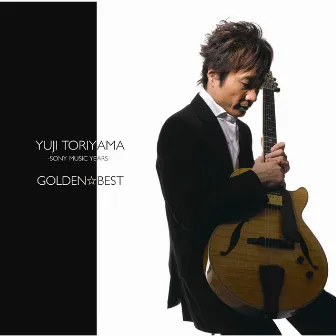 GOLDEN☆BEST 鳥山雄司〜Sony Music Years〜 by Yuji Toriyama