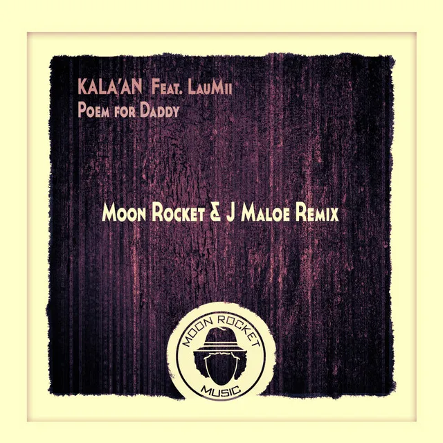 Poem for Daddy - Moon Rocket & J Maloe Remix