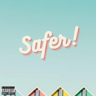 Safer! by Devin Cheff