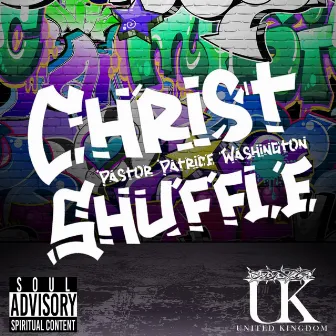 CHRIST SHUFFLE by Pastor Patrice Washington