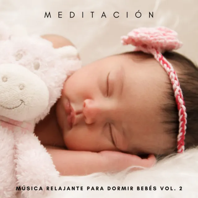 Meditación: Música Relajante Para Dormir Bebés Vol. 2