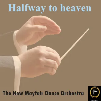 Halfway to heaven by The New Mayfair Dance Orchestra