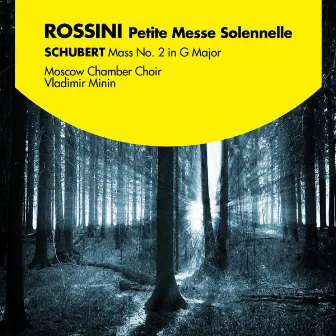 Rossini: Petite Messe Solennelle - Schubert: Mass No. 2 in G Major by Moscow Chamber Choir