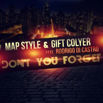 Don't You Forget by Gift Colyer