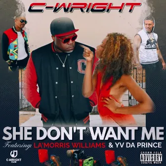 She Don't Want Me by C-Wright