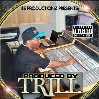 Produced by Trill by Trill Thug