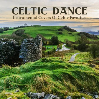 Celtic Dance: Instrumental Covers Of Celtic Favorites by Craig Duncan