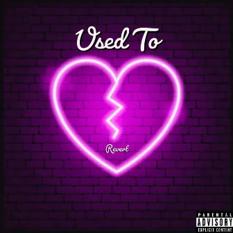 Used To by Lil Revert