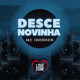 Desce Novinha by Mc Jhonson