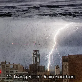 25 Living Room Rain Soothers by Thunderstorms