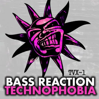 Technophobia by Bass Reaction