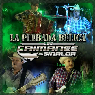 La Plebada Belica by Los Caimanes De Sinaloa