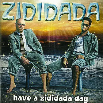 Have a Zididada Day by Zididada