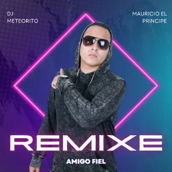 Amigo Fiel (Remixe) by Mauricio El Principe