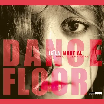 Dance Floor by Leïla Martial