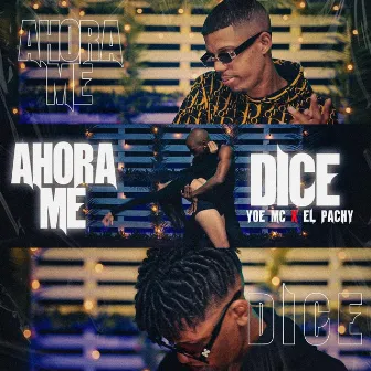 Ahora me dice by Yoe MC x EL Pachy