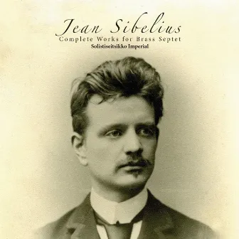 Jean Sibelius, Complete Works for Brass Septet by The Brass Septet Imperial