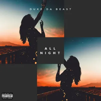 All Night by Duke Da Beast