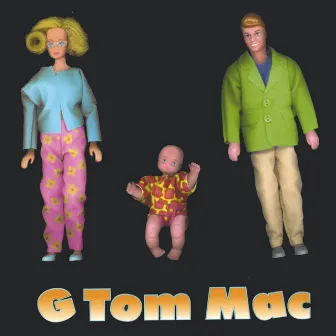 G Tom Mac by G Tom Mac