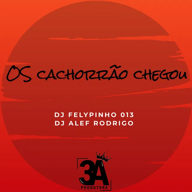 OS CACHORRAO CHEGOU