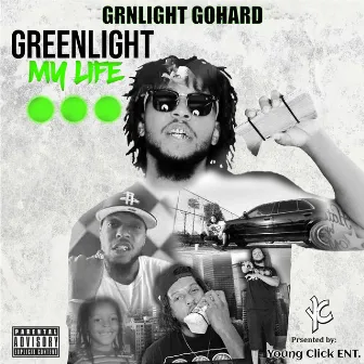 Greenlight My Life by GrnLight GoHard