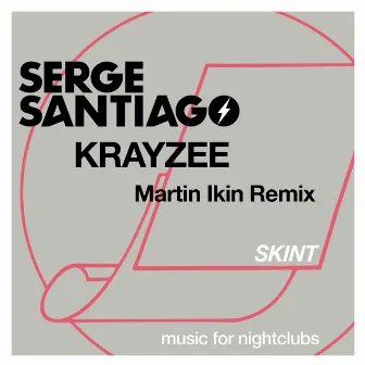 Krayzee (Martin Ikin Remix) by Serge Santiago