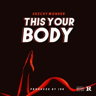 This Your Body by Skechy Wonder