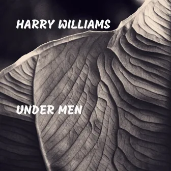 Under Men by Harry Williams