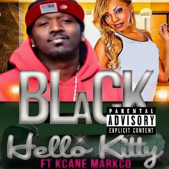 Hello Kitty (feat. Kcane Markco) by Black