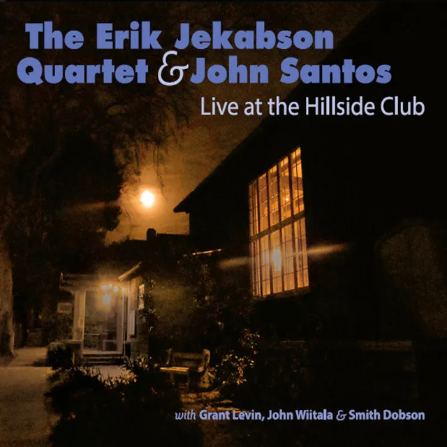 Erik Jekabson Quartet and John Santos: Live at the Hillside Club