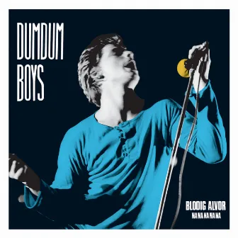 Blodig Alvor Na Na Na Na Na (Remastered 2015) by Dumdum Boys