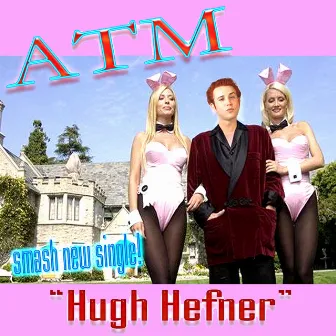 Hugh Hefner by ATM