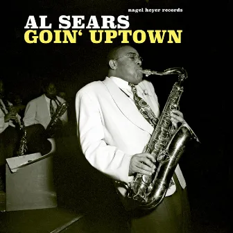 Goin' Uptown by Al Sears