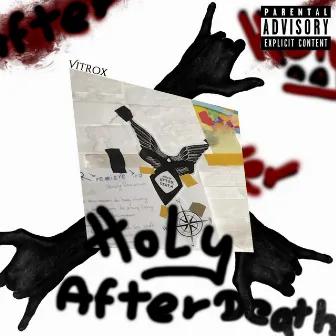 HOLY AFTER DEATH by Vitrox