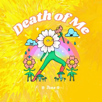 Death of Me by Duka